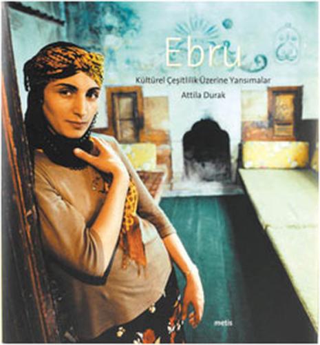 Ebru - Kültürel Çeşitlilik Üzerine Yansımalar (cd'li) (Ciltli)