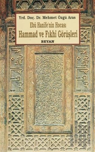 Ebu Hanife’nin Hocası Hammad ve Fıkhi Görüşleri