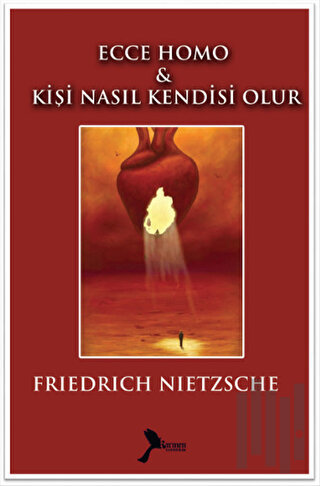 Ecce Homo - Kişi Nasıl Kendisi Olur