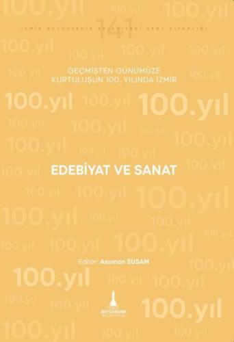 Edebiyat ve Sanat - Geçmişten Günümüze Kurtuluşunun 100. Yılında İzmir