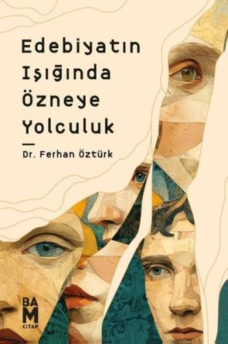Edebiyatın Işığında Özneye Yolculuk | Kitap Ambarı