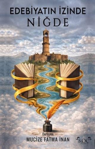 Edebiyatın İzinde Niğde (Ciltli)