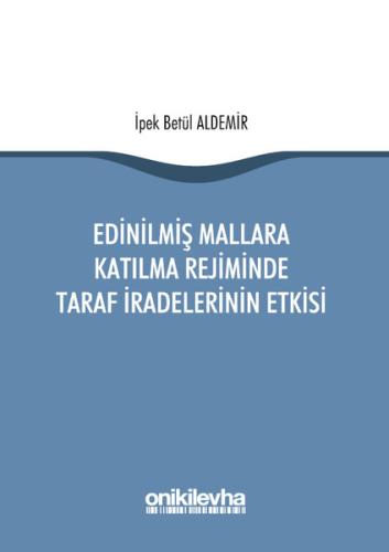 Edinilmiş Mallara Katılma Rejiminde Taraf İradelerinin Etkisi