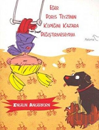 Eğer Doris Teyzenin Köpeğini Kazayla Değiştirmeseydim