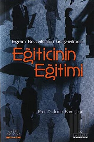 Eğitim Becerilerinin Geliştirilmesi Eğiticinin Eğitimi