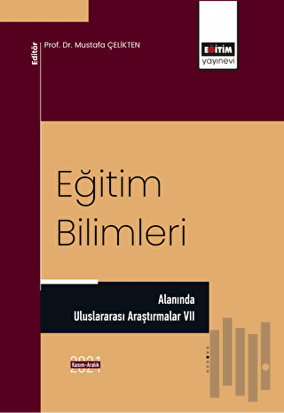 Eğitim Bilimleri Alanında Uluslararası Araştırmalar VII