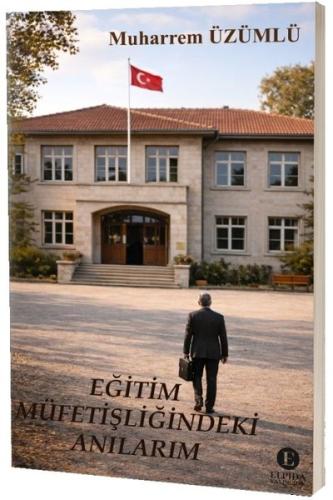 Eğitim Müfettişliğindeki Anılarım