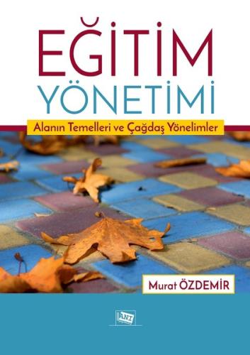 Eğitim Yönetimi-Alanın Temelleri ve Çağdaş Yönelimler