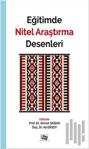 Eğitimde Nitel Araştırma Desenleri