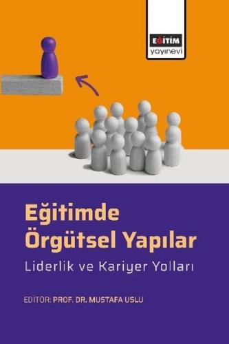 Eğitimde Örgütsel Yapılar-Liderlik ve Kariyer Yolları