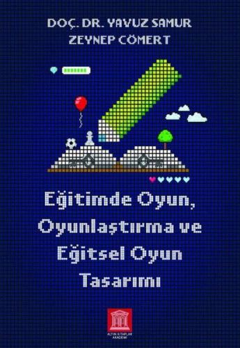 Eğitimde Oyun Oyunlaştırma ve Eğitsel Oyun Tasarımı | Kitap Ambarı