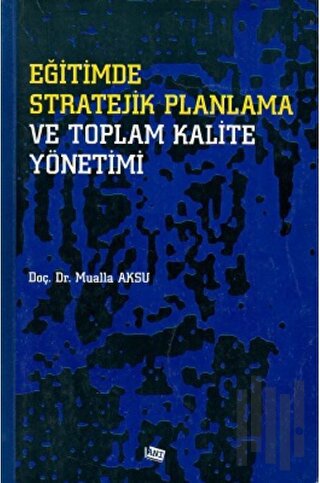 Eğitimde Stratejik Planlama ve Toplam Kalite Yönetimi