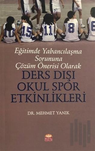 Eğitimde Yabancılaşma Sorununa Çözüm Önerisi Olarak Ders Dışı Okul Spor Etkinlikleri