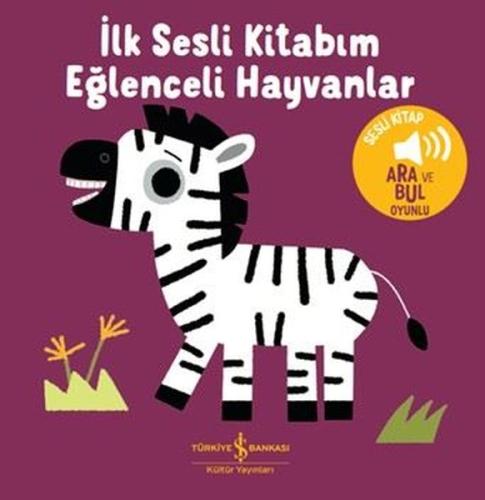 Eğlenceli Hayvanlar - İlk Sesli Kitabım (Ciltli)