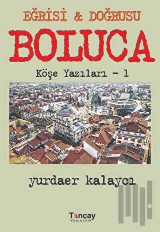 Eğrisi ve Doğrusu - Boluca