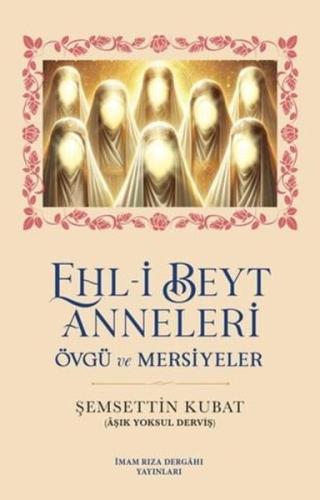 Ehl-i Beyt Anneleri - Övgü ve Mersiyeler