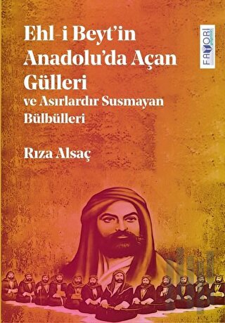 Ehl-i Beyt’in Anadolu’da Açan Gülleri ve Asırlardır Susmayan Bülbülleri