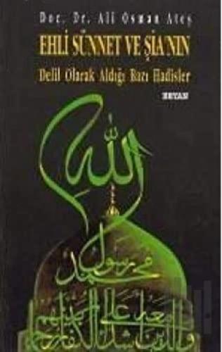 Ehl-i Sünnet ve Şi’a’nın Delil Olarak Aldığı Bazı Hadisler