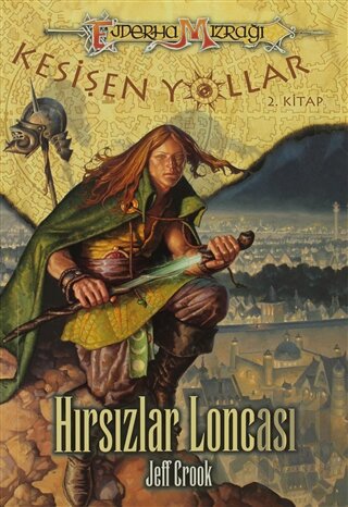 Ejderha Mızrağı Kesişen Yollar 2. Kitap: Hırsızlar Loncası