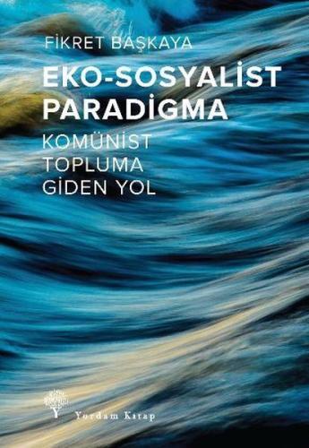 Eko - Sosyalist Paradigma - Komünist Topluma Giden Yol | Kitap Ambarı