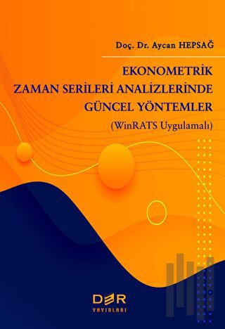 Ekonometrik Zaman Serileri Analizlerinde Güncel Yöntemler