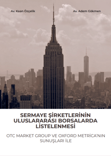 Sermaye Şirketlerinin Uluslararası Borsalarda Listelenmesi