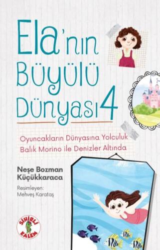 Ela’nın Büyülü Dünyası 4 Oyuncakların Dünyasına YolculukBalık Morino ile Denizler Altında