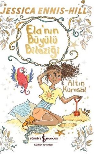 Ela'nın Büyülü Bileziği - Altın Kumsal