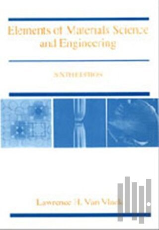 Elements of Materials Science and Engineering 6th Edition