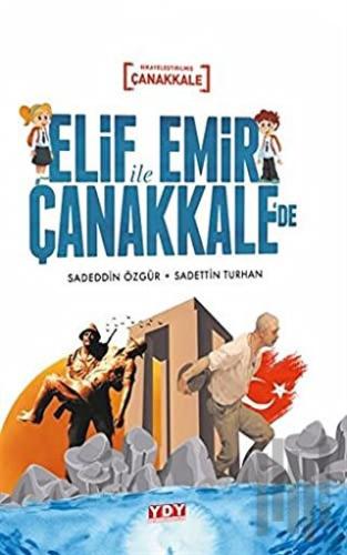 Elif İle Emir Çanakkale’de (Ciltli)