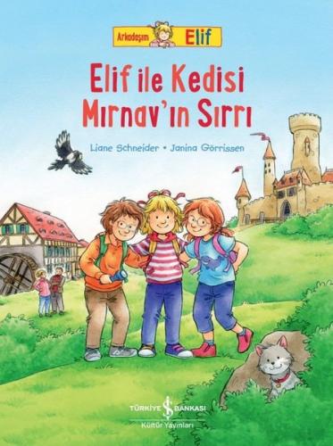 Elif ile Kedisi Mırnav'ın Sırrı - Arkadaşım Elif | Kitap Ambarı