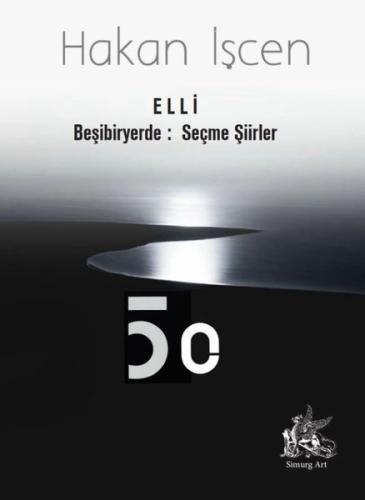 Elli - Beşibiryerde: Seçme Şiirler