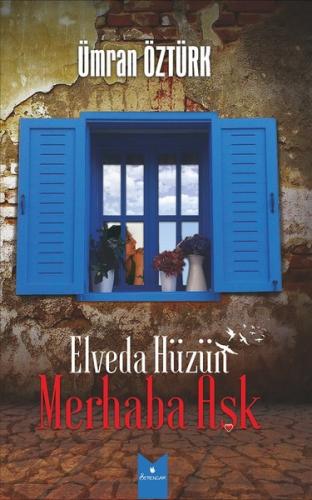 Elveda Hüzün Merhaba Aşk
