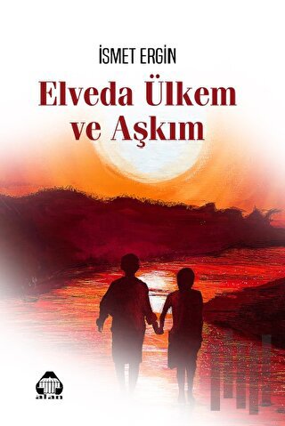 Elveda Ülkem ve Aşkım