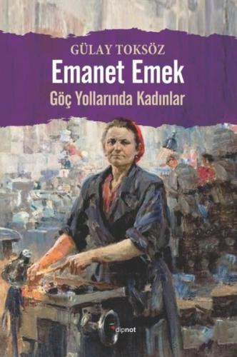Emanet Emek - Göç Yollarında Kadınlar