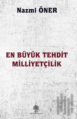 En Büyük Tehdit Milliyetçilik