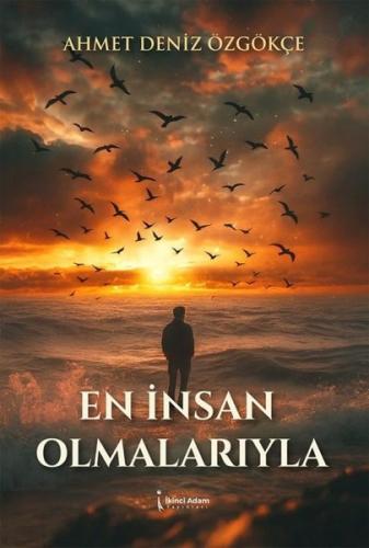 En İnsan Olmalarıyla