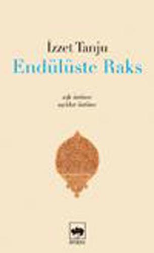 Endülüste Raks | Kitap Ambarı