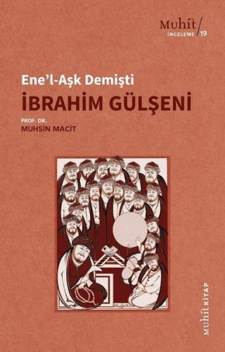 Ene'l-Aşk Demişti İbrahim Gülşeni | Kitap Ambarı