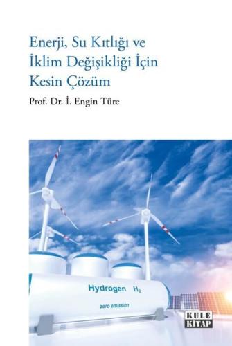 Enerji Su Kıtlığı ve İklim Değişikliği İçin Kesin Çözüm | Kitap Ambarı