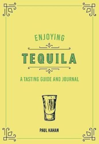 Enjoying Tequila: A Tasting Guide and Journal (Liquor Library) (Ciltli)