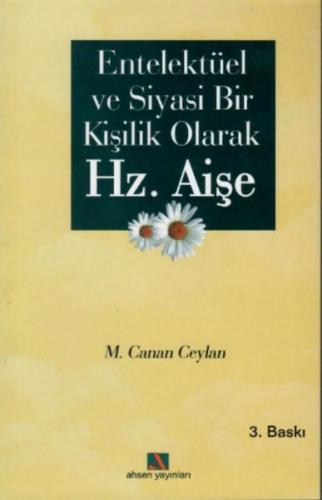 Entellektüel ve Siyasi Bir Kişilik Olarak Hz. Aişe