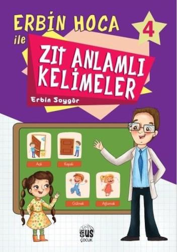 Erbin Hoca İle Zıt Anlamlı Kelimeler 4 | Kitap Ambarı