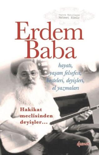 Erdem Baba-Hakikat Meclisinden Deyişler