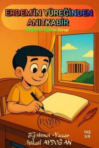 Erdem'in Yüreğinden Anıtkabir - Değerler Eğitimi Serisi