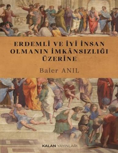 Erdemli ve İyi İnsan Olmanın İmkansızlığı Üzerine | Kitap Ambarı