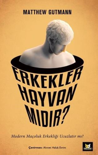 Erkekler Hayvan mıdır?