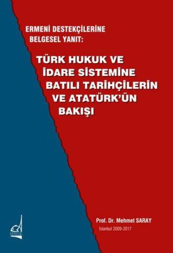 Ermeni Destekçilerine Belgesel Yanıt: Türk Hukuk ve İdare Sistemine Ba