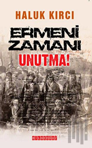 Ermeni Zamanı Unutma!