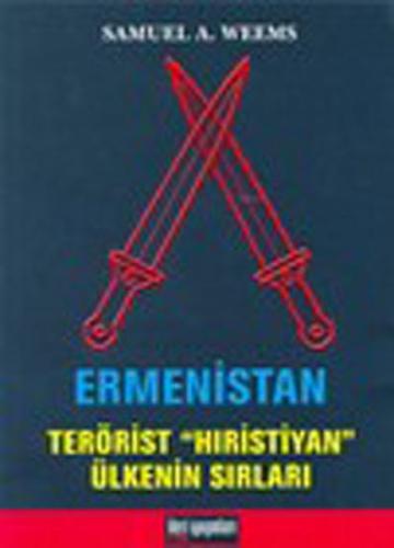 Ermenistan -Terörist Hıristiyan Ülkenin Sırları
